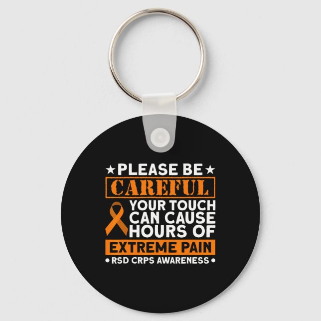 Your Touch Can Cause Extreme Pain RSD CRPS Awarene Key Ring (Front)