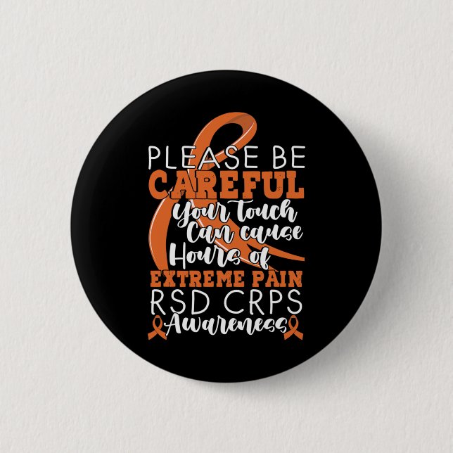 Your Touch Can Cause Extreme Pain Support CRPS Awa 6 Cm Round Badge (Front)