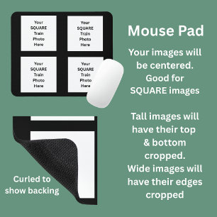Your Train Photo Here 4 Square photos Mouse Pad