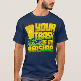 Your Trash Is My Treasure  Dumpster Dive  Diving T-Shirt