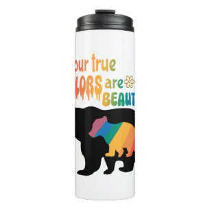 Your True Colours Are Beautiful – Bear Silhouette Thermal Tumbler