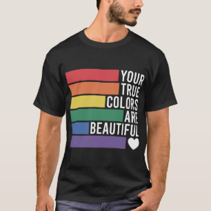*Your True Colours are Beautiful_LGBTQ Digital Art T-Shirt