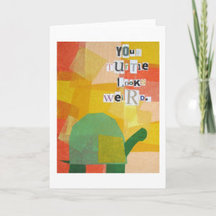 Your Turtle Looks Weird Card