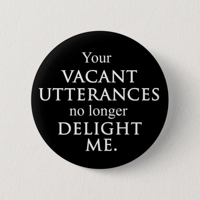 Your vacant utterances button. 6 cm round badge (Front)