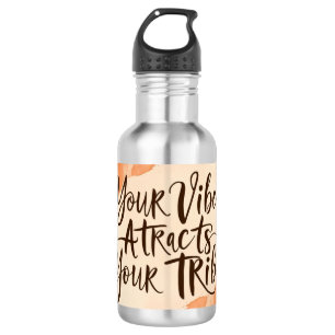 Your Vibe Attracts Your Tribe 4 532 Ml Water Bottle
