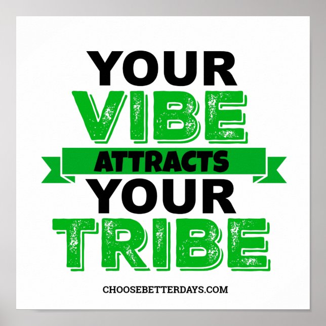 YOUR VIBE ATTRACTS YOUR TRIBE POSTER (Front)