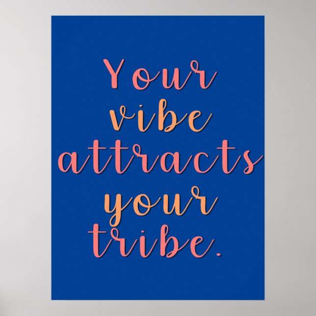 Your vibe attracts your tribe.  poster (Front)