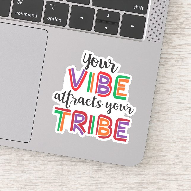 Your Vibe Attracts Your Tribe saying (Detail)