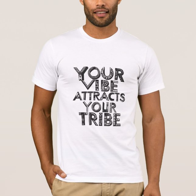 Your Vibe Attracts Your Tribe T-Shirt (Front)