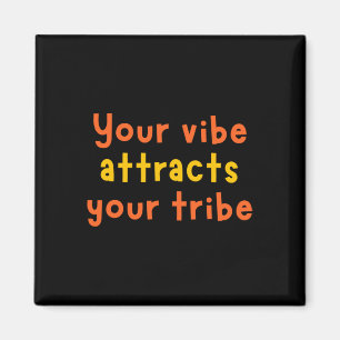 Your Vibe Attracts Your Vibe Sticker Magnet