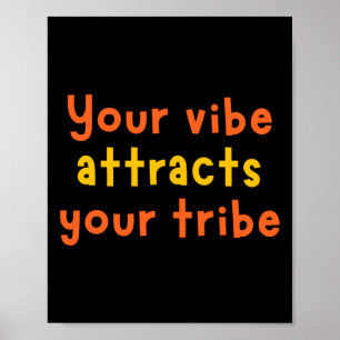Your Vibe Attracts Your Vibe Sticker  Poster