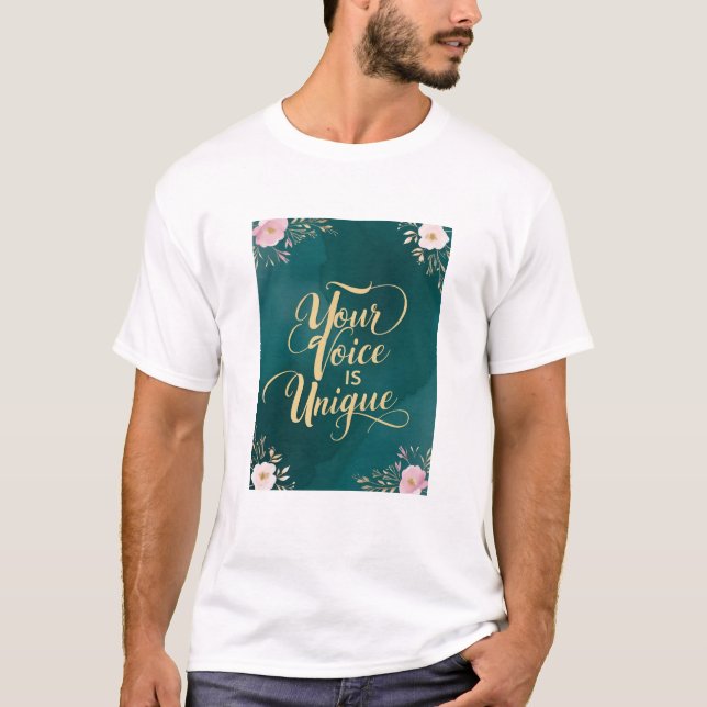 Your Voice Is Unique T-Shirt (Front)