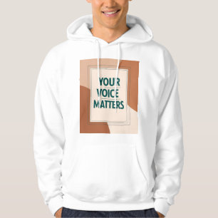 Your Voice Matters 3 Hoodie