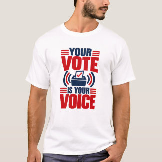 Your Vote Is Your Voice Political T-Shirt