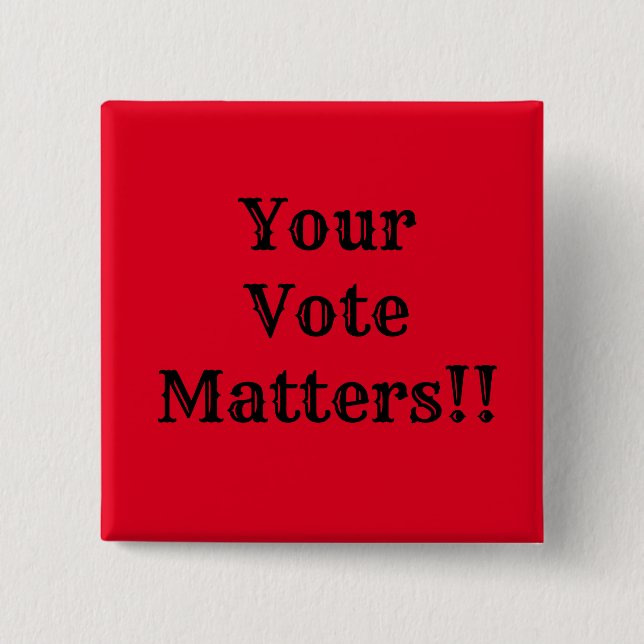 Your Vote Matters!! 15 Cm Square Badge (Front)