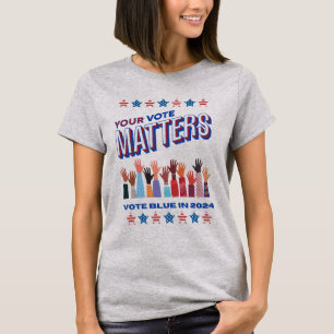 Your Vote Matters 2024 Election T-Shirt