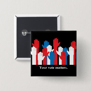Your Vote Matters Patriotic Hands 15 Cm Square Badge