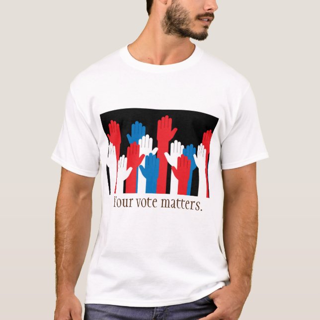 Your Vote Matters Patriotic Hands T-Shirt (Front)