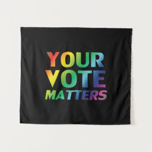 "Your vote matters" pride lgbtq lgbt rainbow black Tapestry