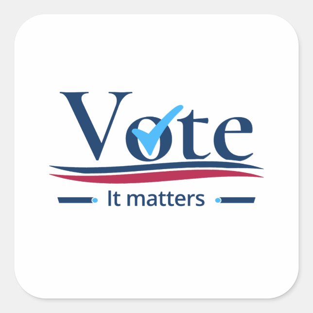 Your Vote Matters  Square Sticker (Front)