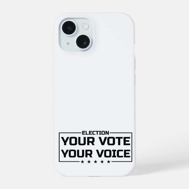 Your Vote Your Voice black font iPhone 15 Case (Back)