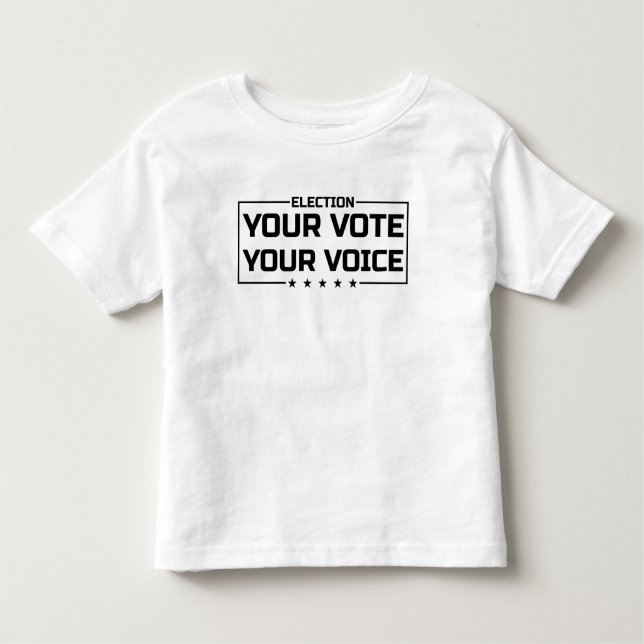 Your Vote Your Voice black font Toddler T-Shirt (Front)