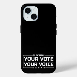 Your Vote Your Voice white font iPhone 15 Case