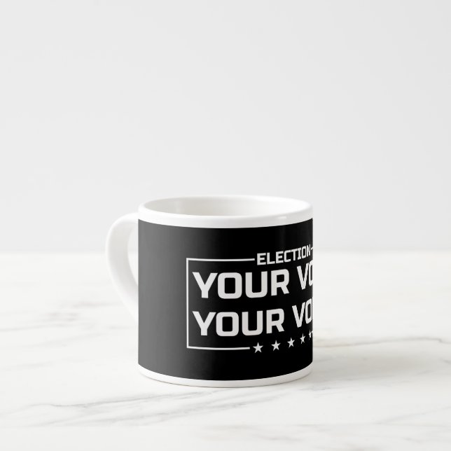 Your Vote Your Voice white font Espresso Cup (Front Left)