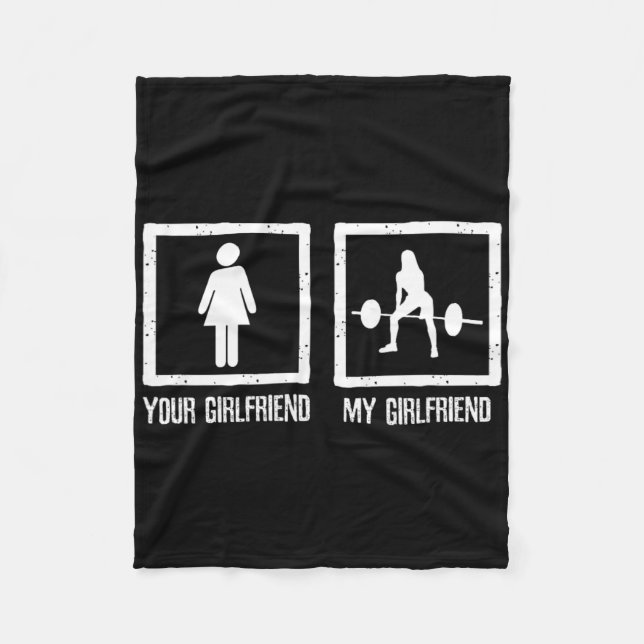 Your Vs My Girlfriend Bodybuilding Fitness Workout Fleece Blanket (Front)