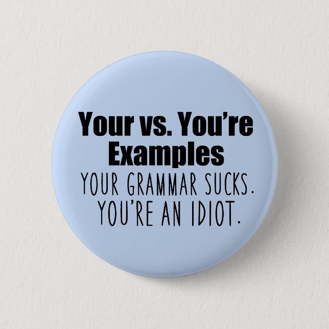 Your vs. You're Funny Grammar 6 Cm Round Badge (Front)