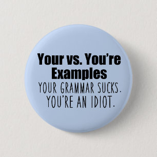Your vs. You're Funny Grammar 6 Cm Round Badge