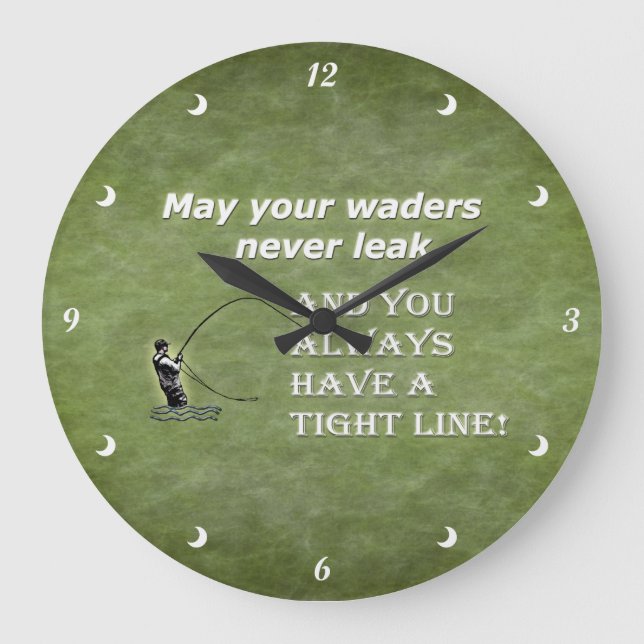 Your waders | Tight Line; Fly fishing quote Large Clock (Front)