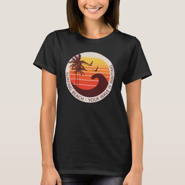Your Wave is Waiting T-Shirt (Front)