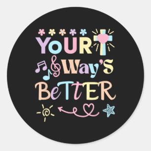 Your Way's Better Christian Dancing Child Of Our G Classic Round Sticker