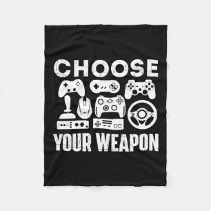 Your Weapon - Gamer Video Game Lover Gaming Fleece Blanket