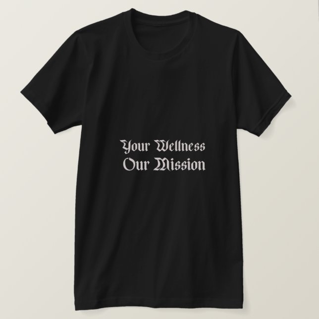 your wellness our mission T-Shirt (Design Front)