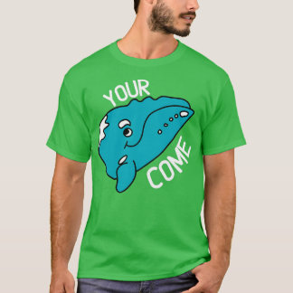 Your whalecome 3 T-Shirt