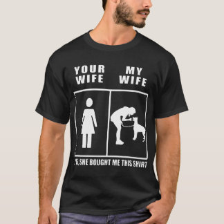 your wife and my wife T-Shirt