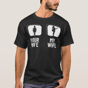 Your Wife My Wife Bass Guitar Husband Funny Bass P T-Shirt