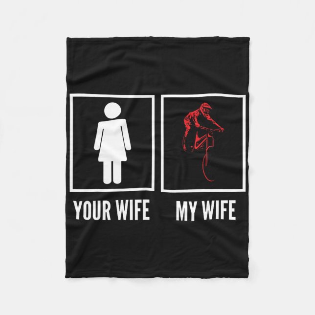 Your Wife My Wife Biker Cyclist Mountain Biking  Fleece Blanket (Front)