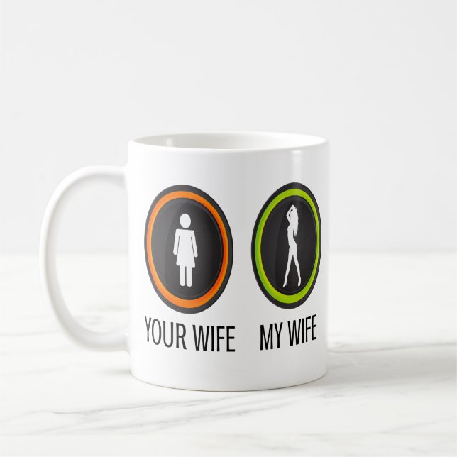 Your Wife My Wife Coffee Mug (Left)