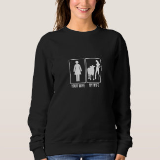 Your Wife My Wife Cows Farmers Sweatshirt