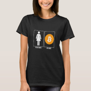 Your Wife My Wife Crypto Funny Bitcoin Cryptocurre T-Shirt