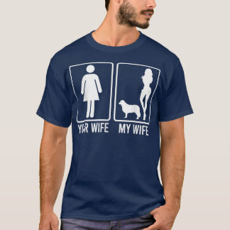 Your Wife My Wife  For Husband, Border Collie Dog  T-Shirt