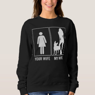 Your Wife My Wife French Bulldog Sweatshirt