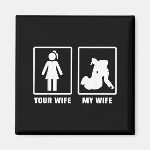 Your Wife My Wife Funny BJJ Brazilian Jiu Jitsu Magnet