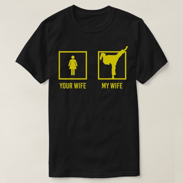 Your Wife My Wife Graphic Martial Arts  T-Shirt (Design Front)