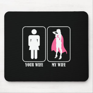 Your Wife My Wife Husnd Breast Cancer Awareness  Mouse Pad