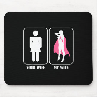Your Wife My Wife Husnd Breast Cancer Awareness  Mouse Pad