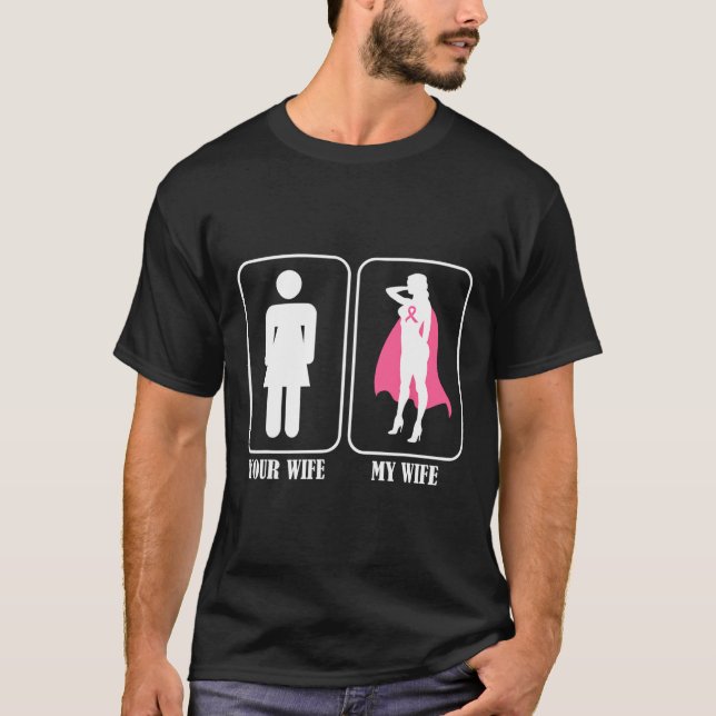 Your Wife My Wife Husnd Breast Cancer Awareness  T-Shirt (Front)